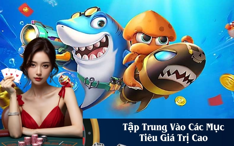 Tập Trung Vào Các Mục Tiêu Giá Trị Cao